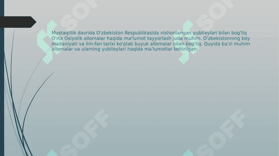 MUSTAQILLIK DAVRIDA O'ZBEKISTON RESPUBLIKASIDA YUBILEYLARI NISHONLANGAN O'RTA OSIYOLIK ALLOMALAR HAQIDA MA'LUMOT TAYYORLASH 2
