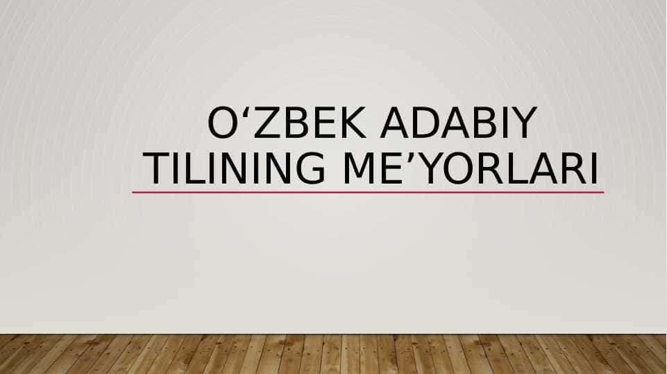 O‘zbek adabiy tilining me’yorlari 1