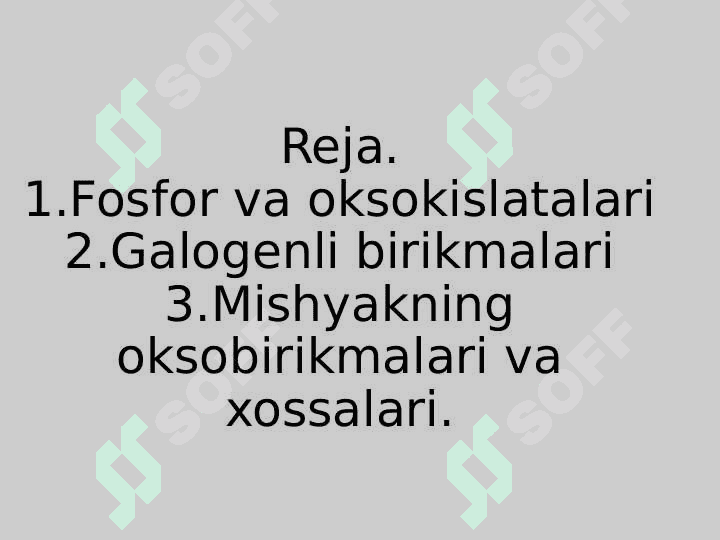 Fosforning oksokislatalari,Past oksidlanish darajasidagi galogenli birikmalari.Mishyakning oksobirikmalari va xossalari. 2