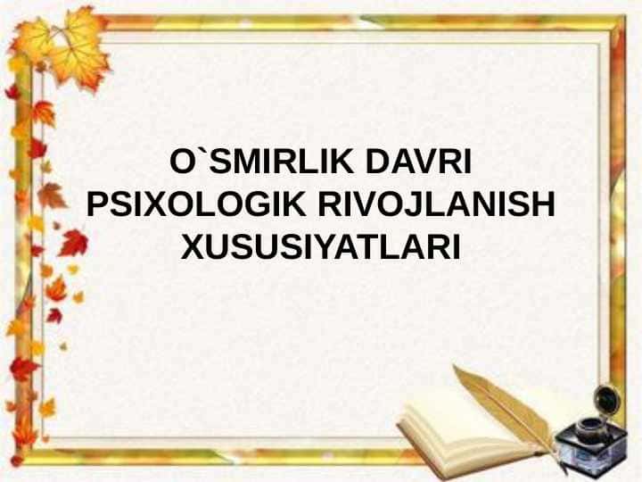 O`SMIRLIK DAVRI PSIXOLOGIK RIVOJLANISH XUSUSIYATLARI