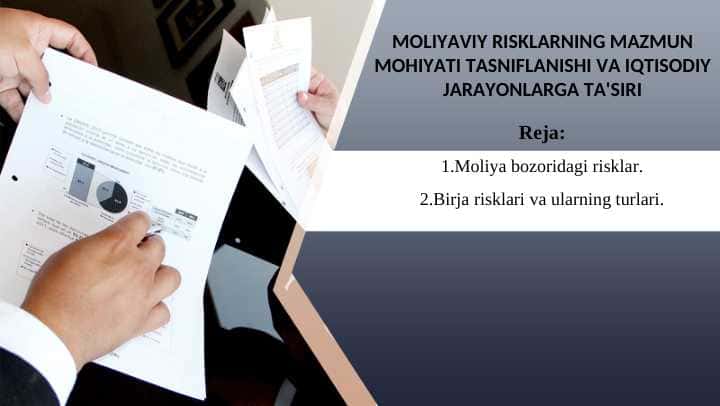 MOLIYAVIY RISKLARNING MAZMUN MOHIYATI TASNIFLANISHI VA IQTISODIY JARAYONLARGA TA'SIRI