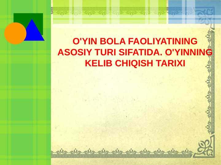 O'YIN BOLA FAOLIYATINING ASOSIY TURI SIFATIDA. O'YINNING KELIB CHIQISH TARIXI 1