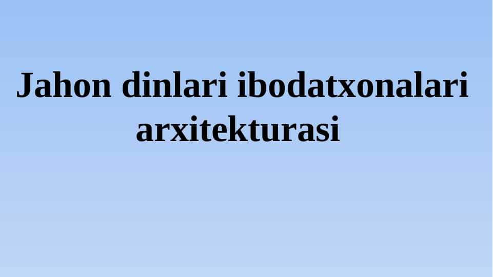 Jahon dinlari ibodatxonalari arxitekturasi 1