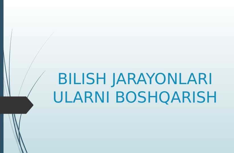 BILISH JARAYONLARI ULARNI BOSHQARISH 1