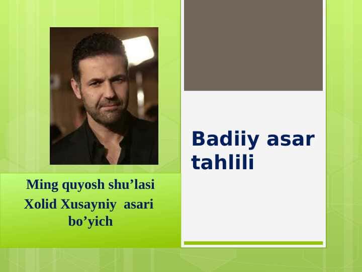 Badiiy asar tahlili. Ming quyosh shu’lasi Xolid Xusayniy asari bo’yich
