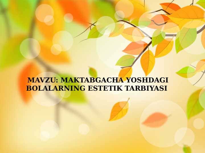 MAKTABGACHA YOSHDAGI BOLALARNING ESTETIK TARBIYASI