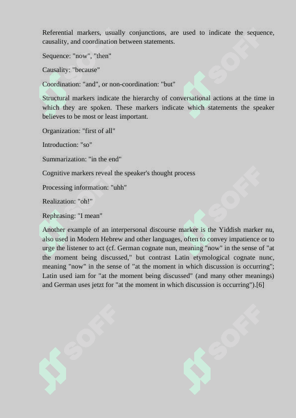 A discourse marker is a word or a phrase that plays a role in managing the flow and structure of discourse 2