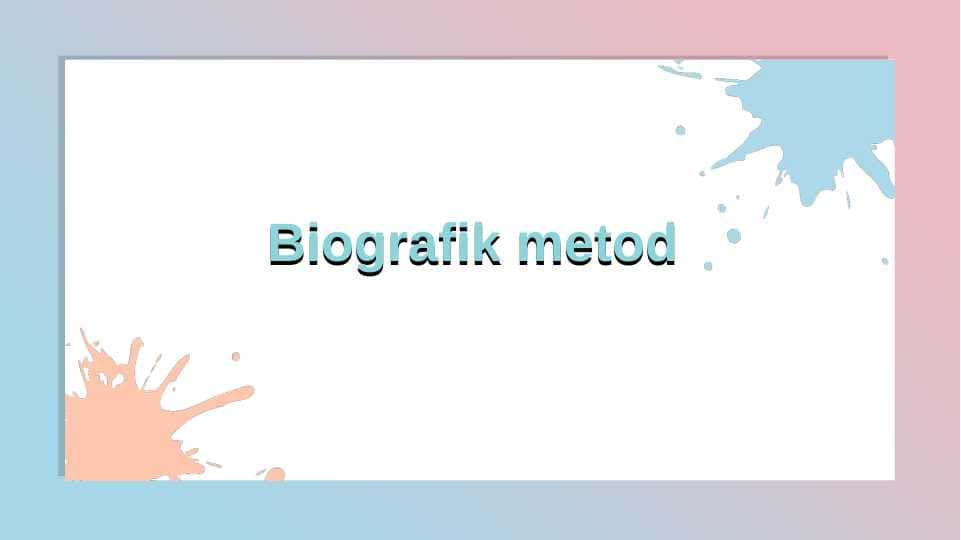 Biografik metod 1