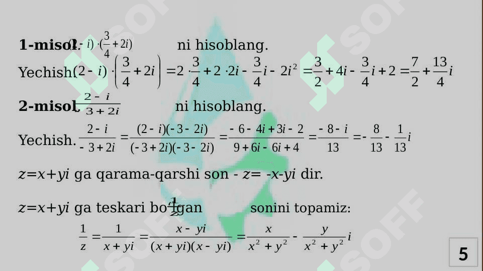 Kompleks sonlar, mavhum son tushunchasi. Kompleks sonlar ustida arifmetik amallar. Kompleks sonlarning geometrik maʼnosi trigonometrik shakli. Kompleks sonlar toʻplamining xossalari. Trigonometrik shakldagi kompleks sonlar ustida amallar. 5