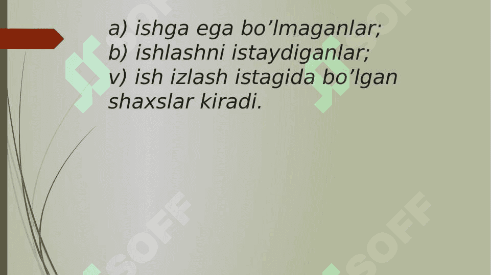 ISHSIZLIK SABABLARI,XUSUSIYATLARI VA  KAMAYTIRISH YO’LLARI 7