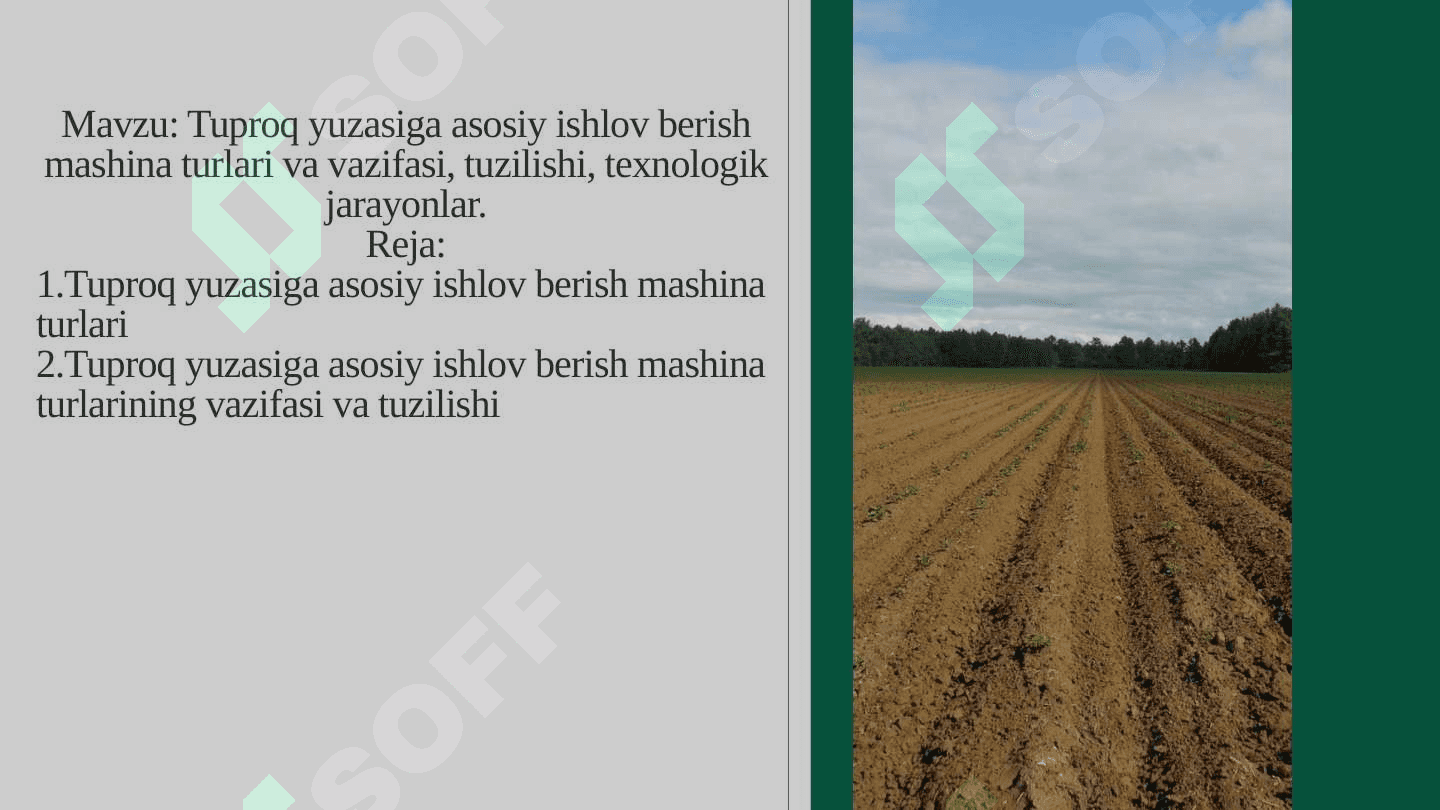 Tuproq yuzasiga asosiy ishlov berish mashina turlari va vazifasi, tuzilishi, texnologik jarayonlar 2
