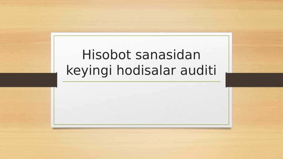 Hisobot sanasidan keyingi hodisalar auditi