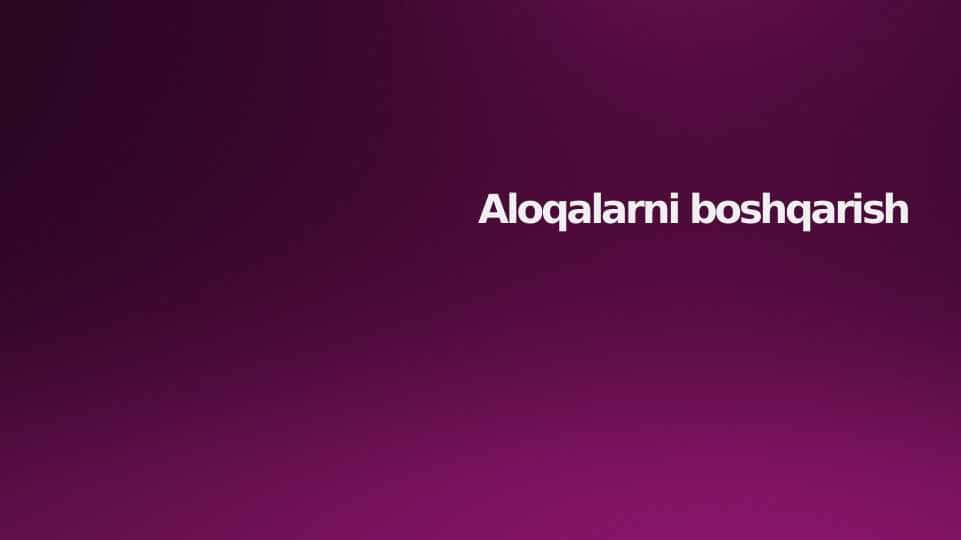 Aloqalarni boshqarish 1