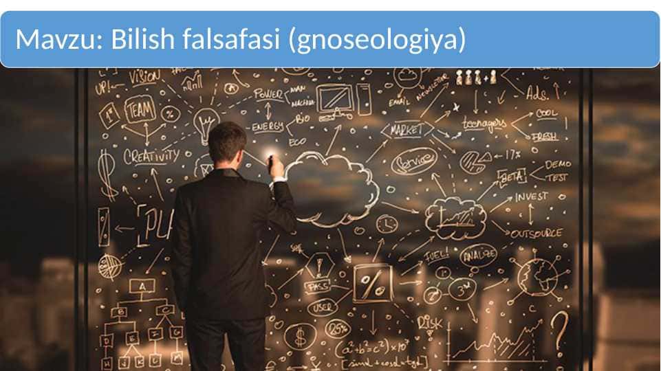 Bilish falsafasi (gnoseologiya) 1