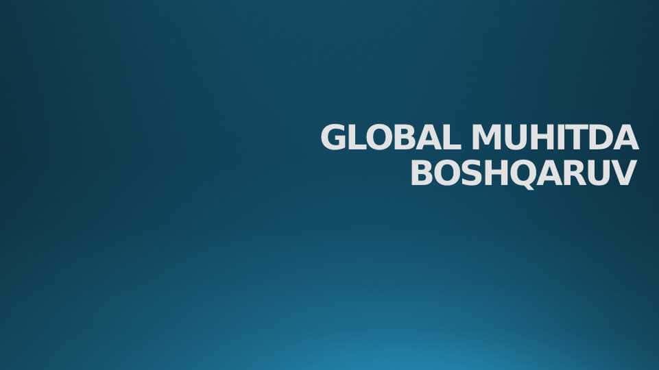 GLOBAL MUHITDA BOSHQARUV 1