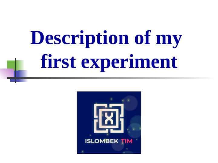 Description of my first experiment
