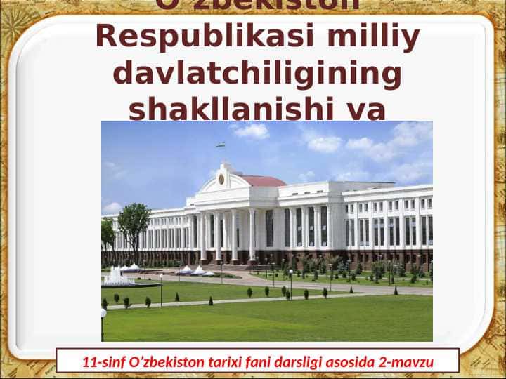 O'zbekiston Respublikasi milliy davlatchiligining shakllanishi va rivojlanishi