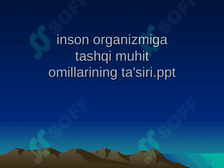 INSON ORGANIZMIGA TASHQI MUHIT OMILLARINING TA'SIRI. 2