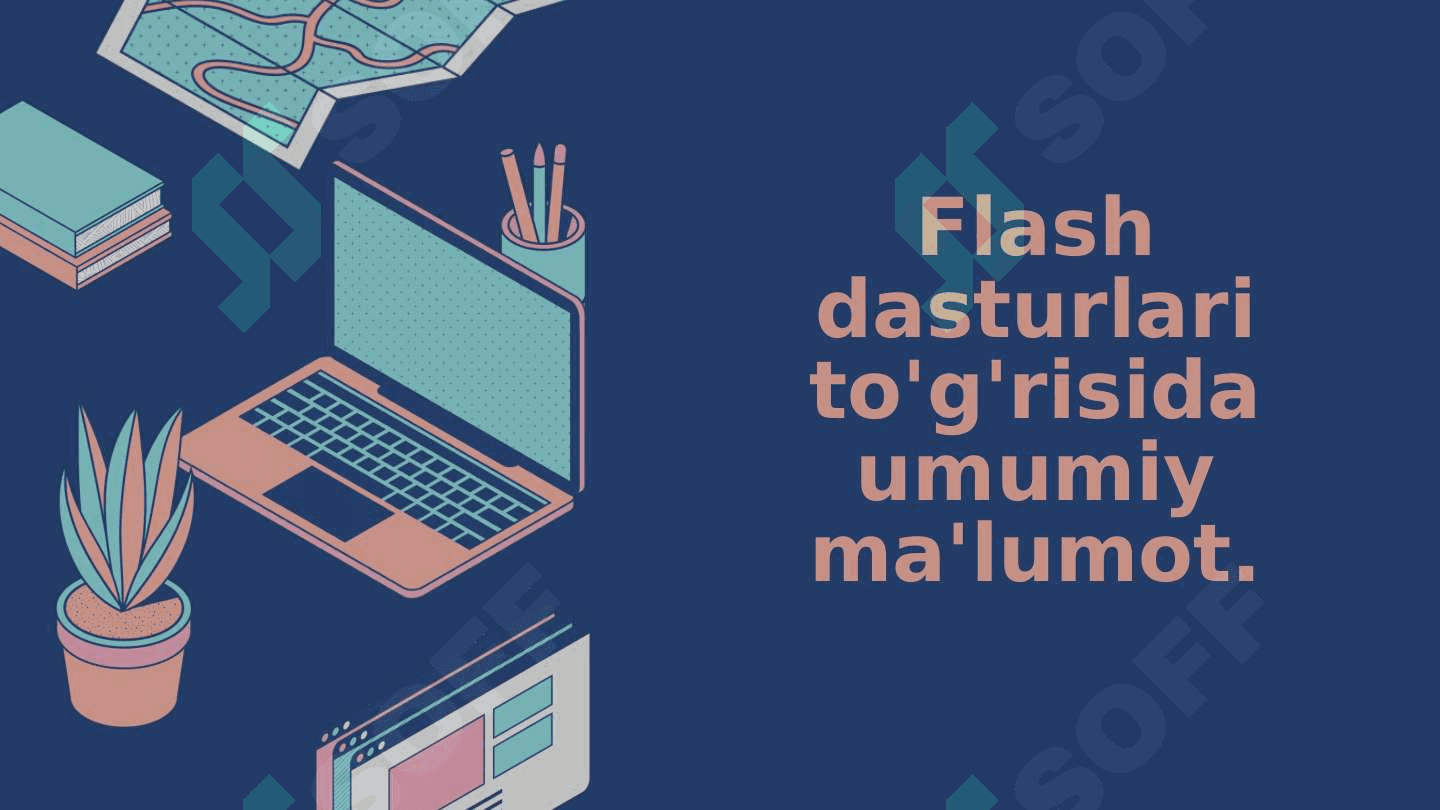 Flash dasturlari to'g'risida umumiy ma'lumot. 2