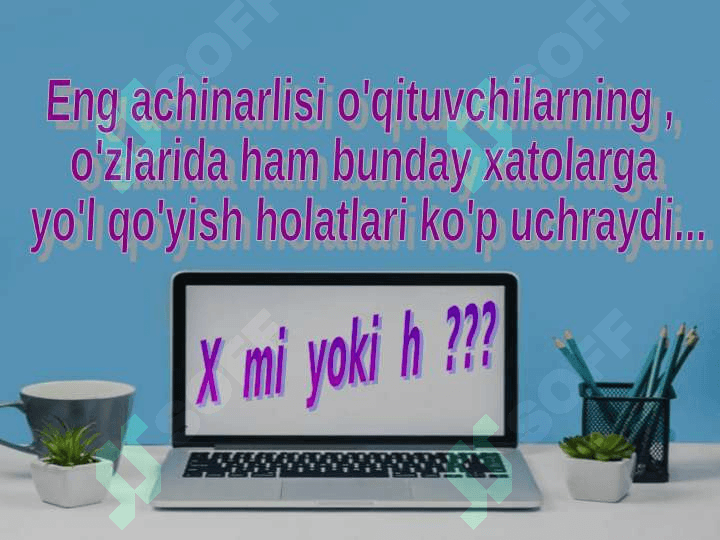 X va h undoshining  imlosi 3