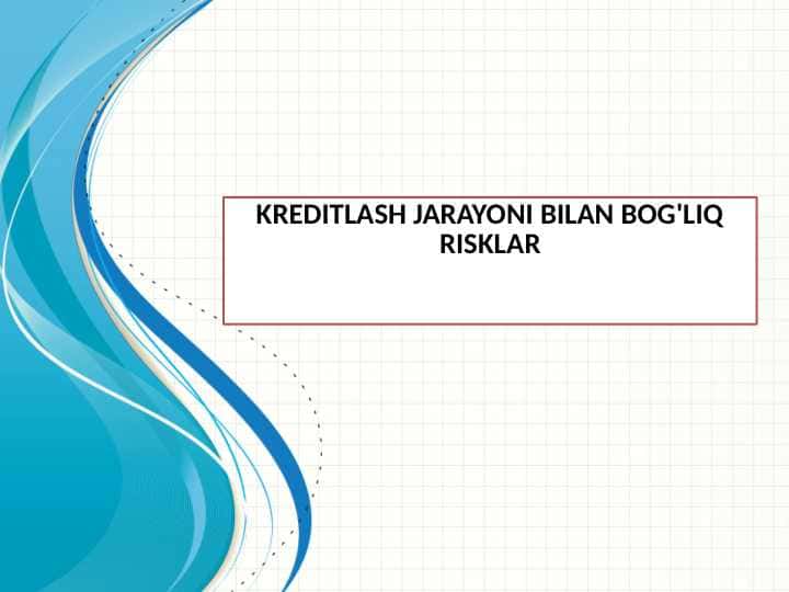 KREDITLASH JARAYONI BILAN BOG'LIQ RISKLAR