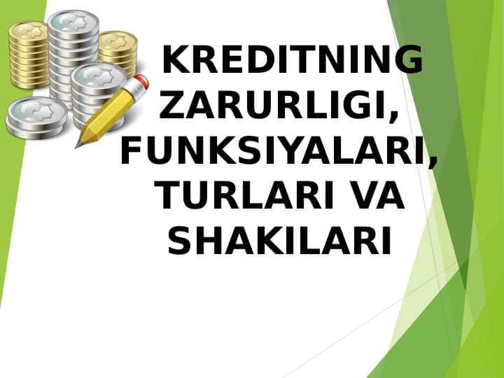 KREDITNING ZARURLIGI, FUNKSIYALARI, TURLARI VA SHAKILARI