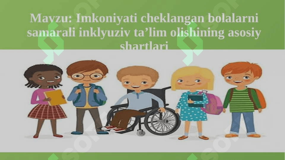 Imkoniyati cheklangan bolalarni samarali inklyuziv ta’lim olishining asosiy shartlari 2