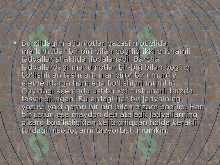 Ma'lumotlarning relyatsion modellari. Munosabatlar va bog'lanishlar. Relyatsion algebra va relyatsion xisoblash elementlari. 3