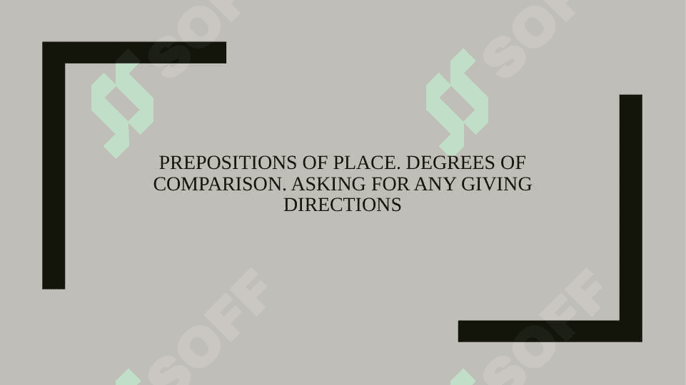 Prepositions of place. Degrees of comparison. Asking for any giving directions 2