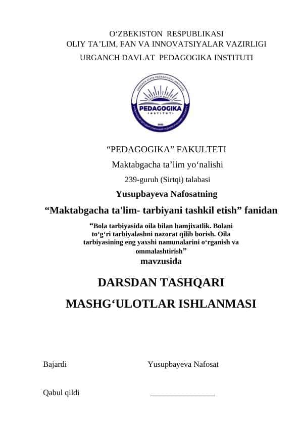 Bola tarbiyasida oila bilan hamjixatlik. Bolani to‘g‘ri tarbiyalashni nazorat qilib borish. Oila tarbiyasining eng yaxshi namunalarini o‘rganish va ommalashtirish