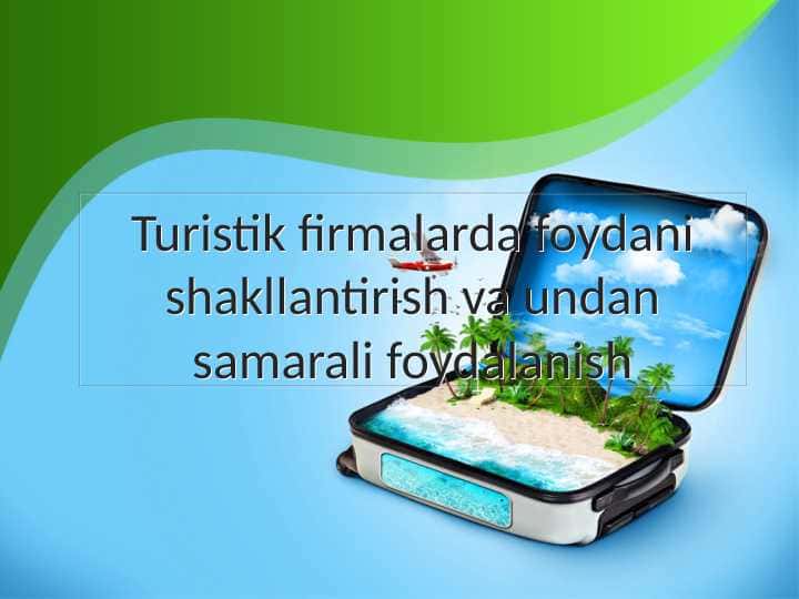 Turistik firmalarda foydani shakllantirish va undan samarali foydalanish