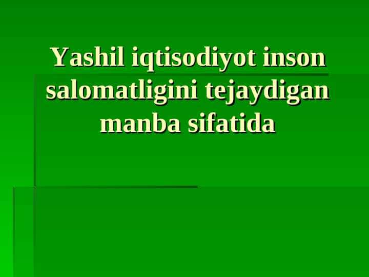 Yashil iqtisodiyot inson salomatligini tejaydigan manba sifatida