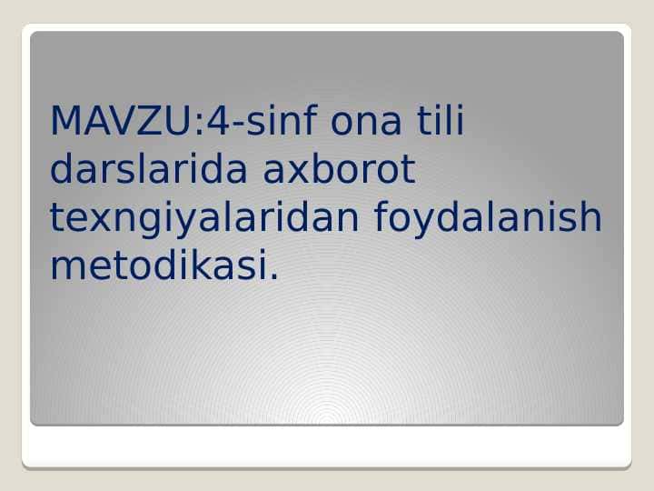 4-sinf ona tili darslarida axborot texngiyalaridan foydalanish metodikasi