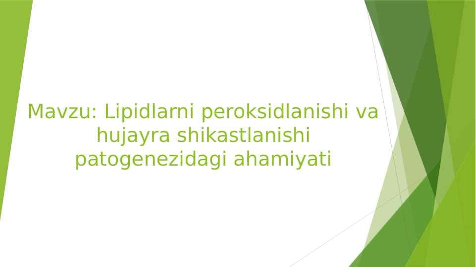Lipidlarni peroksidlanishi va hujayra shikastlanishi patogenezidagi ahamiyati