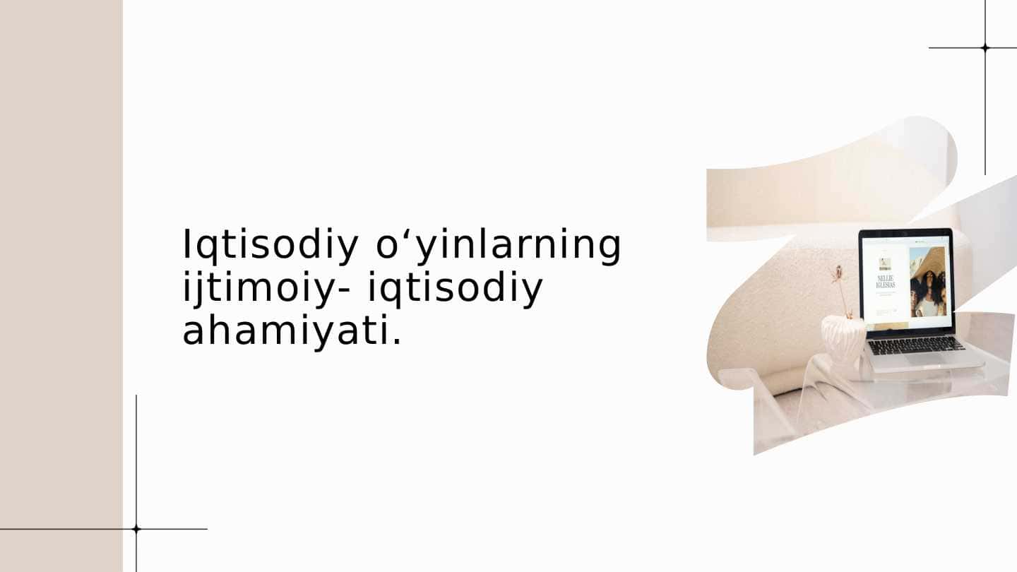 Iqtisodiy oʻyinlarning ijtimoiy- iqtisodiy ahamiyati