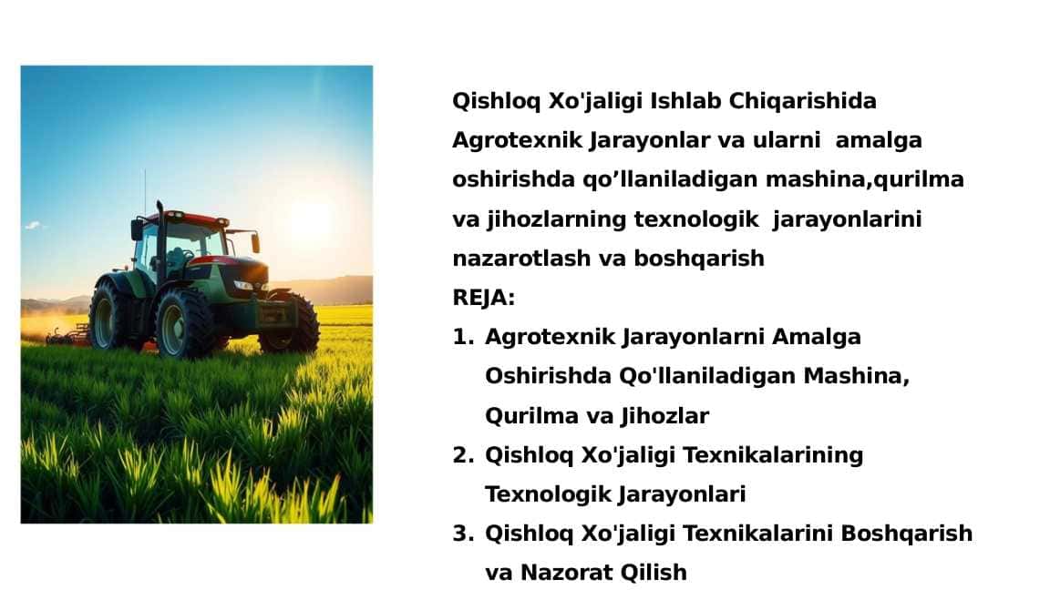 Qishloq Xo'jaligi Ishlab Chiqarishida Agrotexnik Jarayonlar va ularni  amalga oshirishda qo’llaniladigan mashina,qurilma va jihozlarning texnologik  jarayonlarini nazarotlash va boshqarish