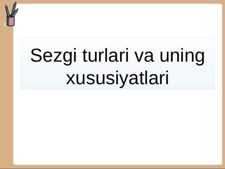 Sezgi turlari va uning xususiyatlari