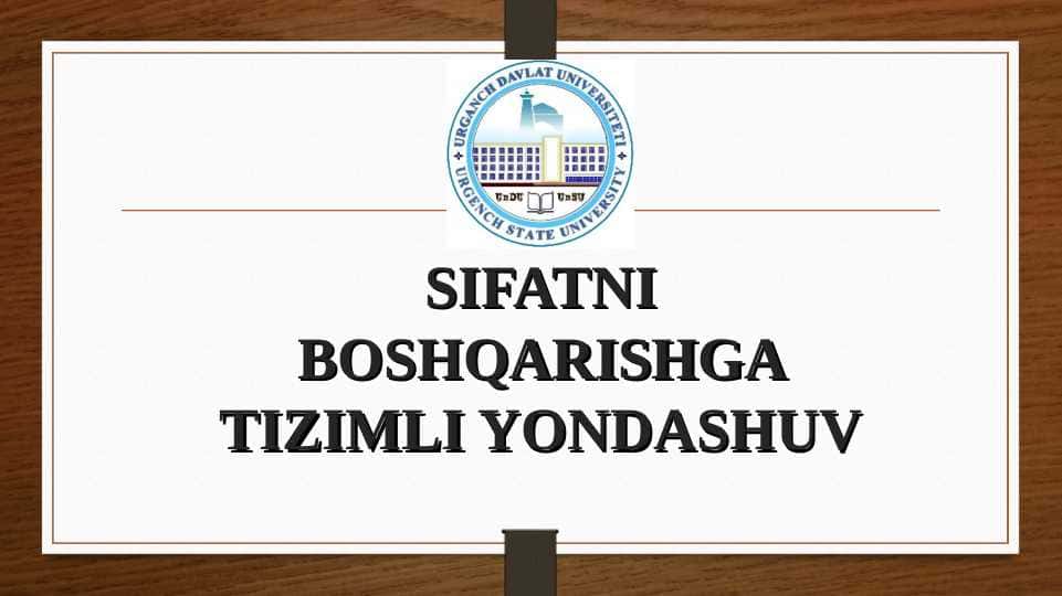 SIFATNI BOSHQARISHGA TIZIMLI YONDASHUV