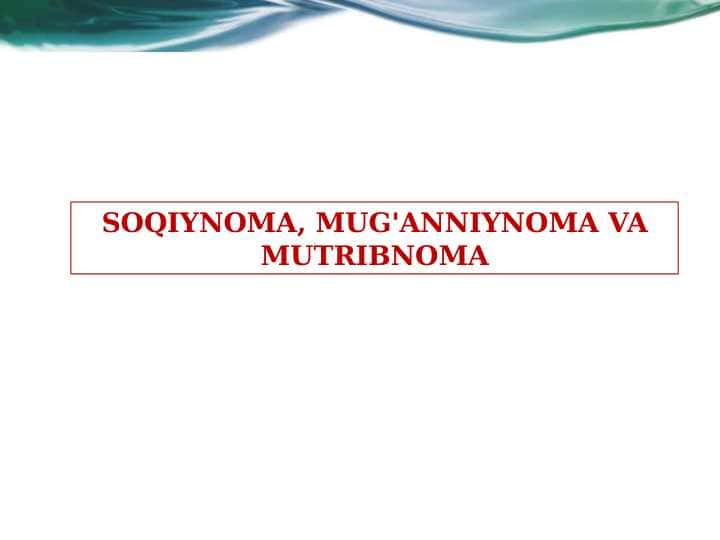 SOQIYNOMA, MUG'ANNIYNOMA VA MUTRIBNOMA