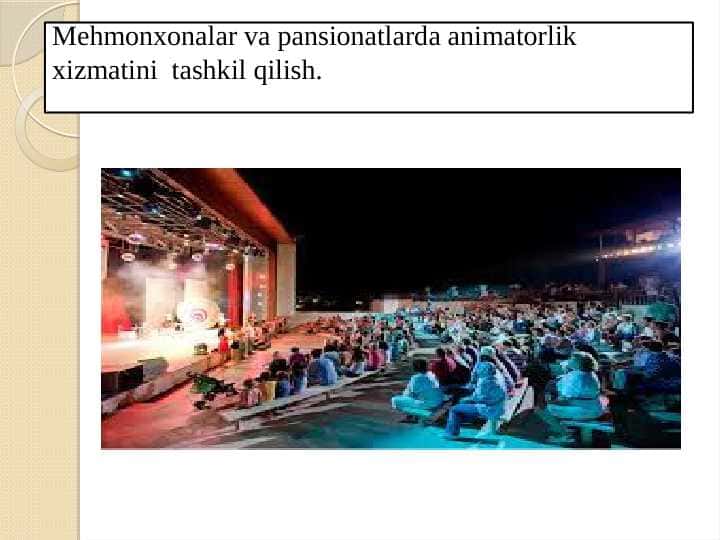 Mehmonxonalar va pansionatlarda animatorlik xizmatini  tashkil qilish.