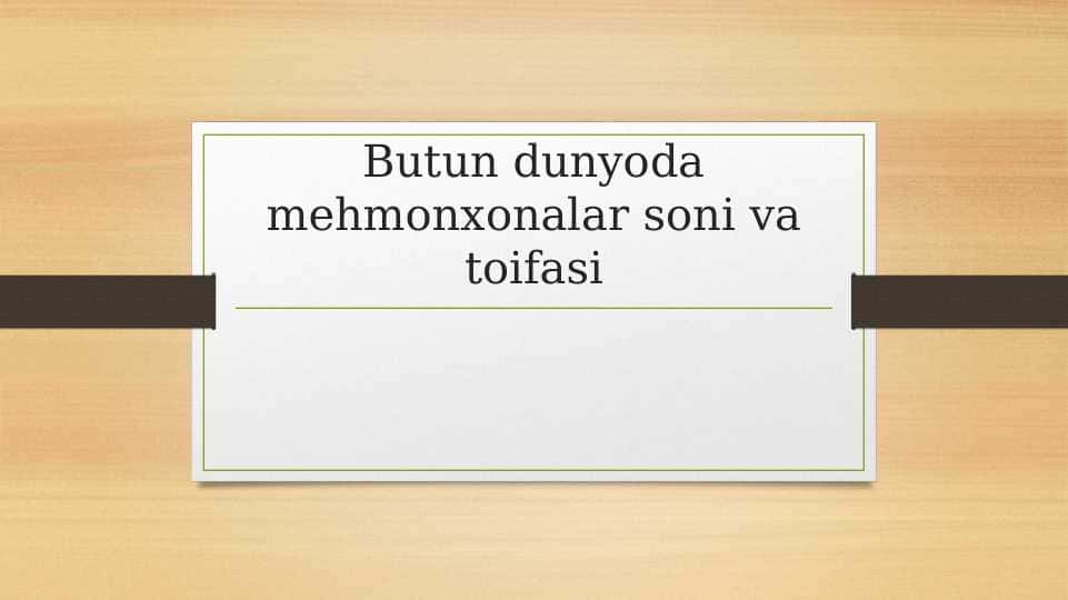 Butun dunyoda mehmonxonalar soni va toifasi
