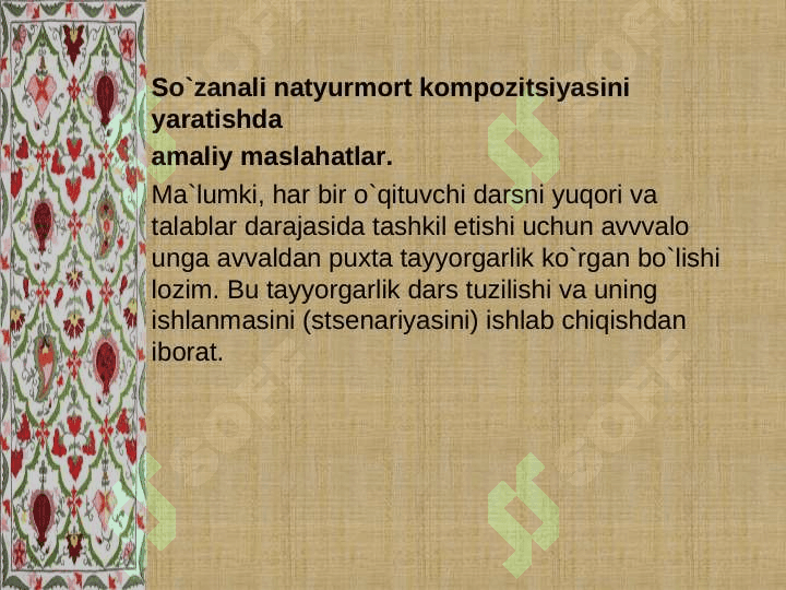 SO`ZANALI NATYURMORT KOMPOZITSIYASINI YARATISHDA AMALIY MASLAHATLAR 4