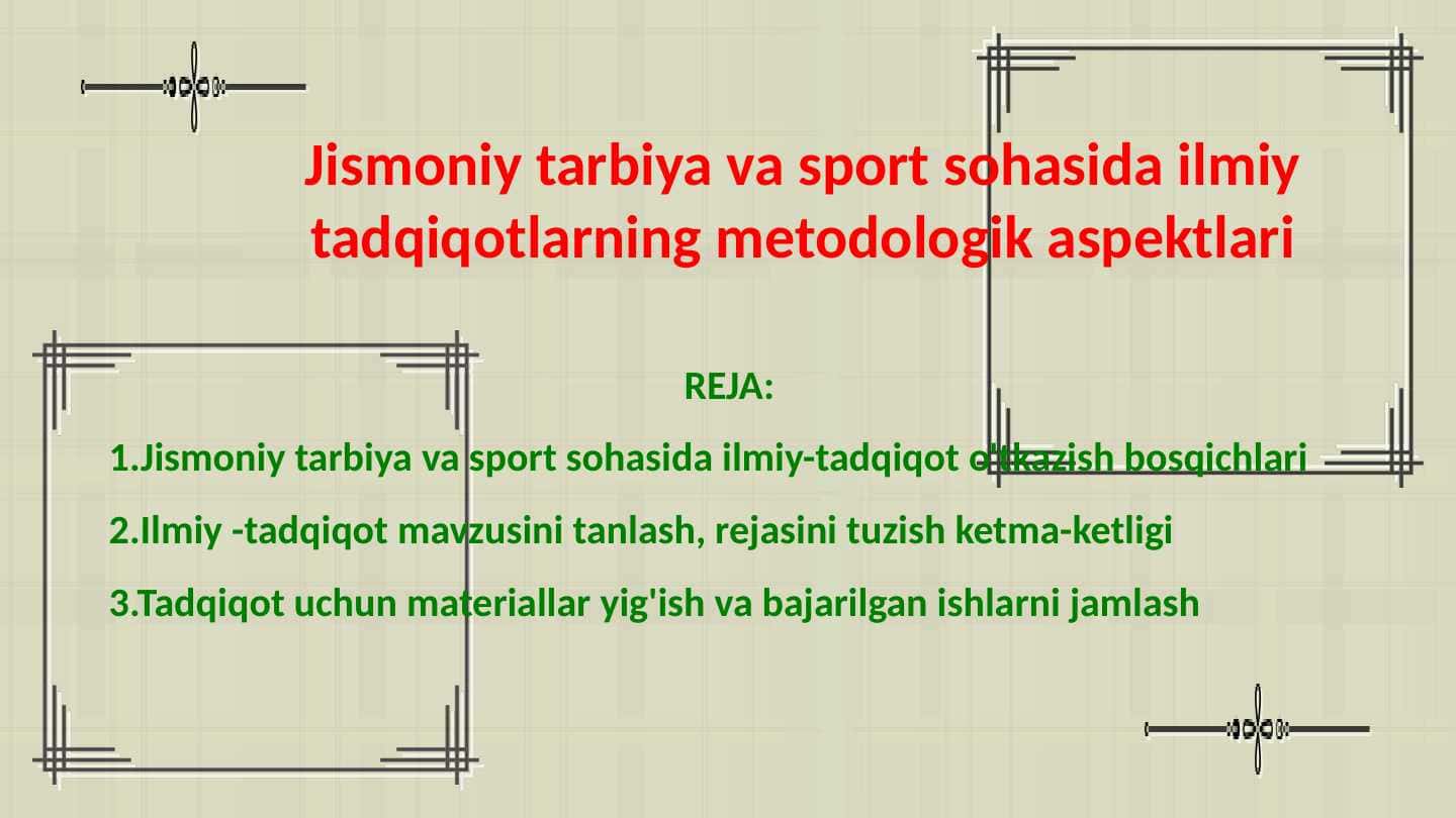 Jismoniy tarbiya va sport sohasida ilmiy tadqiqotlarning metodologik aspektlari