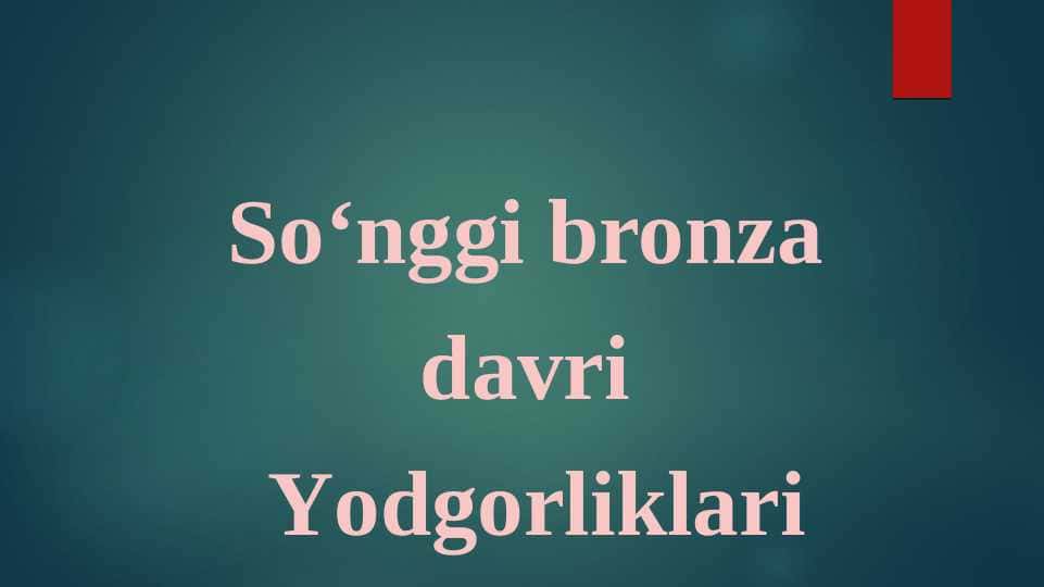 So‘nggi bronza davri yodgorliklari