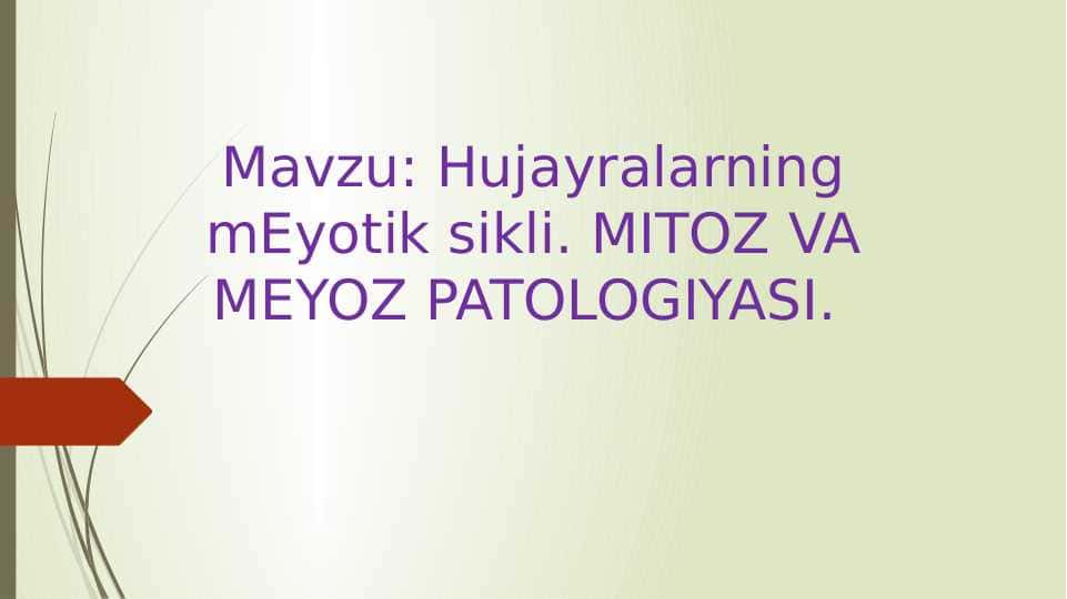 Hujayralarning mEyotik sikli. MITOZ VA MEYOZ PATOLOGIYASI