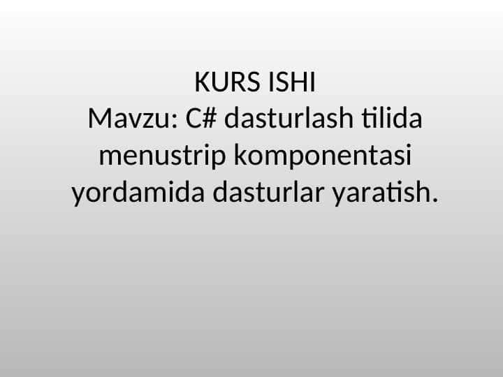 C# dasturlash tilida menustrip komponentasi yordamida dasturlar yaratish