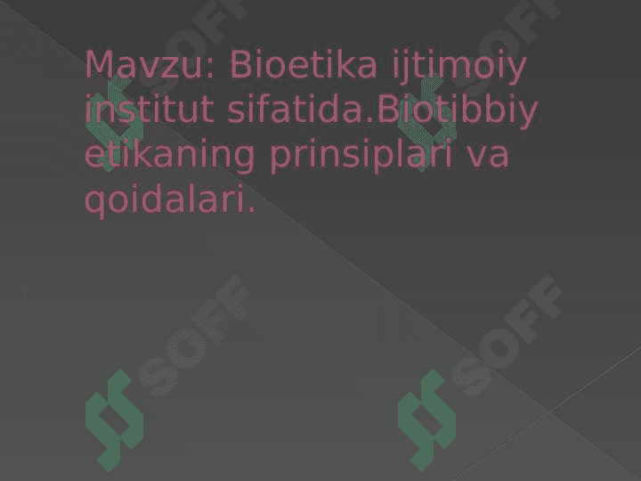 Bioetika ijtimoiy institut sifatida . Biotibbiy etikaning prinsiplari va qoidalari 2