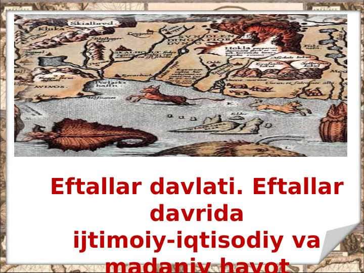 Eftallar davlati. Eftallar davridaijtimoiy-iqtisodiy va madaniy hayot