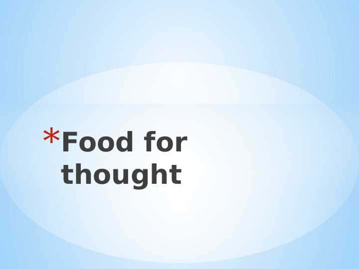 Food for thought 1