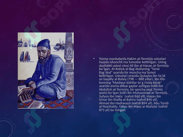 Abu Abdulloh Muhammad ibn Ali ibn Hasan ibn Bashir (ayrim manbalarda Bishr) al-Hakim at-Termiziy. Hakim at-Termiziy 7